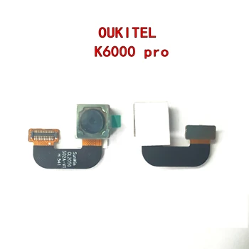 Zbrusu Nový, Originálny Foto Zadné zadný Fotoaparát 16.0 MP Modulu pre Oukitel K6000 Pro MT6753 Octa-Core 5.5