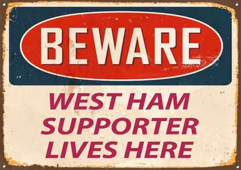 Pozor West Ham Fanúšikov Tu Žije Kovové Prihláste Sa Domov Stene Dvere Muž Jaskyňa